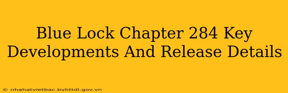 Blue Lock Chapter 284 Key Developments And Release Details