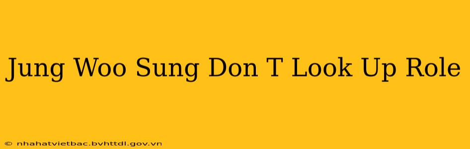 Jung Woo Sung Don T Look Up Role