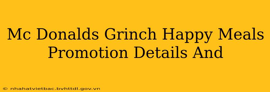 Mc Donalds Grinch Happy Meals Promotion Details And
